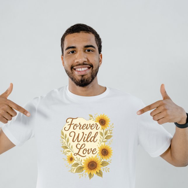 Forever Wild Love – Boho Rustic Sunflower Wedding  T-Shirt (Von Creator hochgeladen)