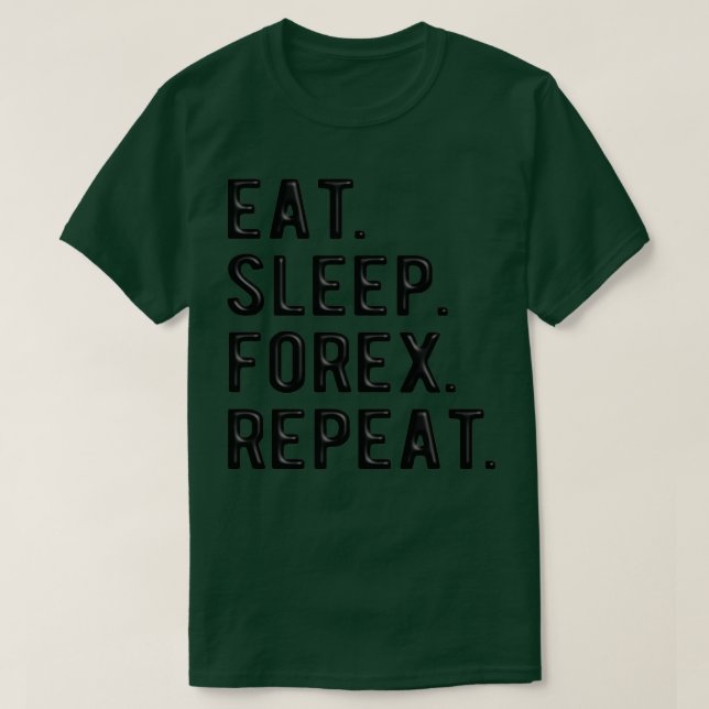 FOREX TRADER eatsleepforexwiederholen 1 T-Shirt (Design vorne)
