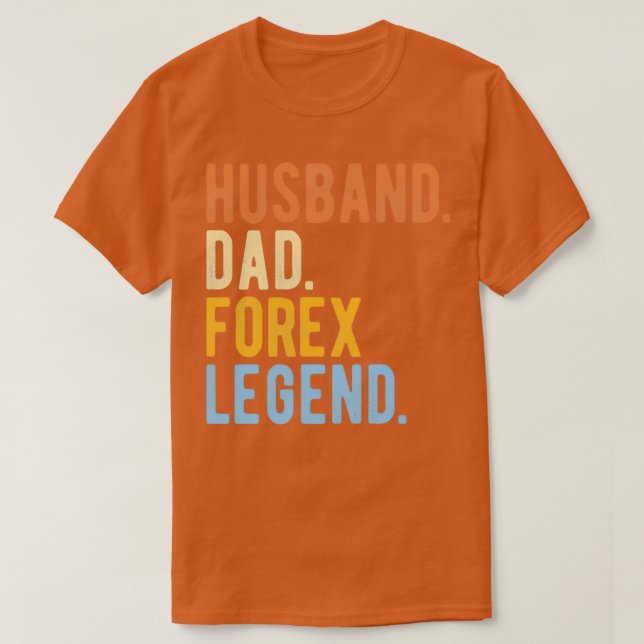 FOREX TRADER Ehemann Papa Forex Legende T-Shirt (Design vorne)