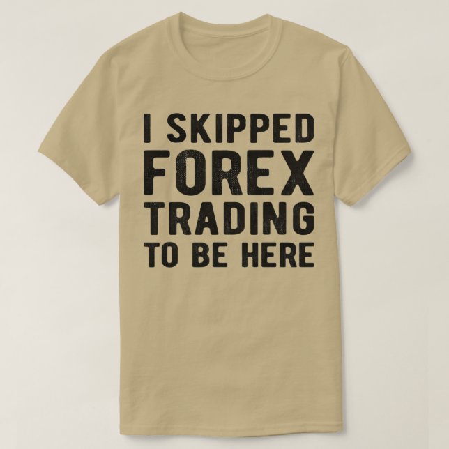 FOREX TRADER I übersprungen Forex Trading 1 T-Shirt (Design vorne)
