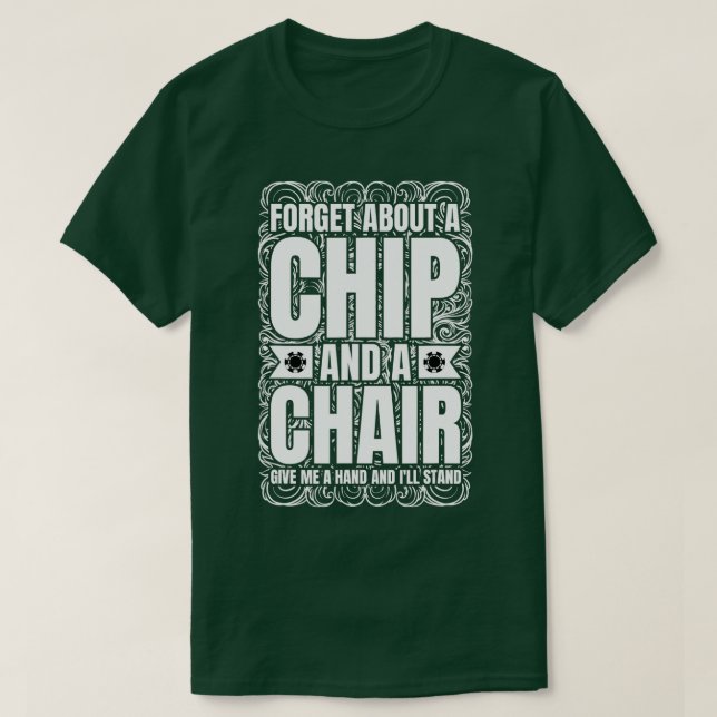 Forget About A Chip And Fleischig Poker Texas Hold T-Shirt (Design vorne)
