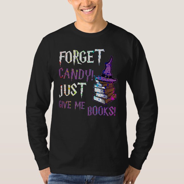 Forget Candy Give Me Books  Halloween Books  Nerd T-Shirt (Vorderseite)