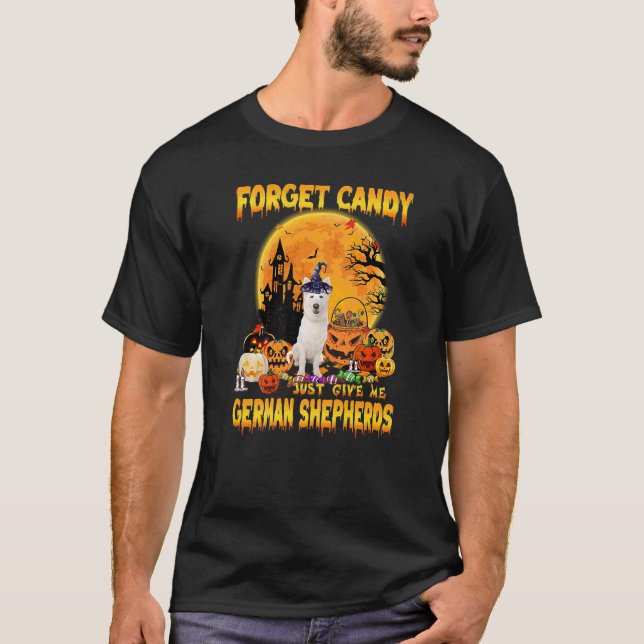 Forget Candy Just Give Me German Shepherds Pumpkin T-Shirt (Vorderseite)
