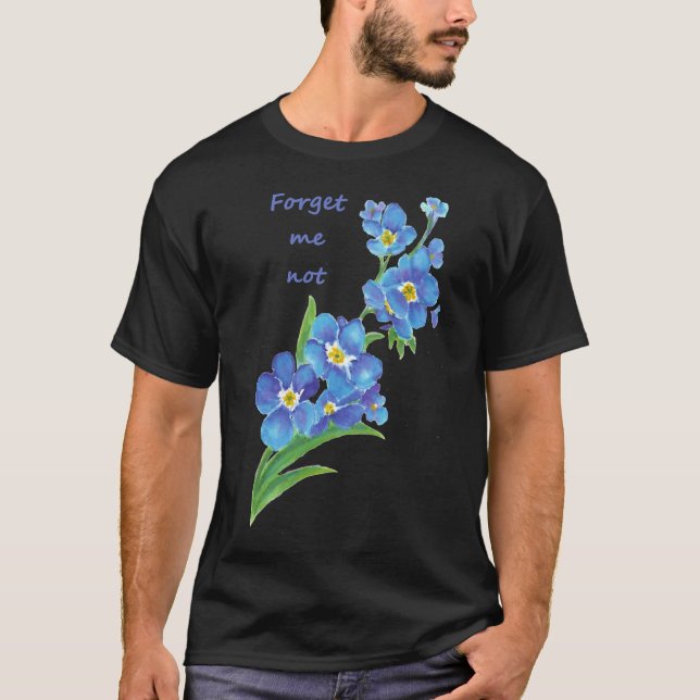 Forget Me Not Blue Flower Quote Classic T-Shirt (Vorderseite)