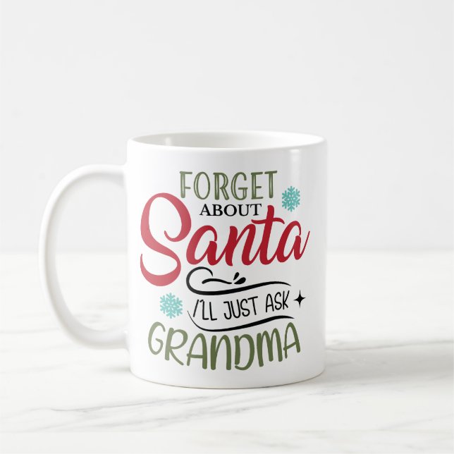 Forget Santa Ask My Grandma Christmas Kaffeetasse (Links)