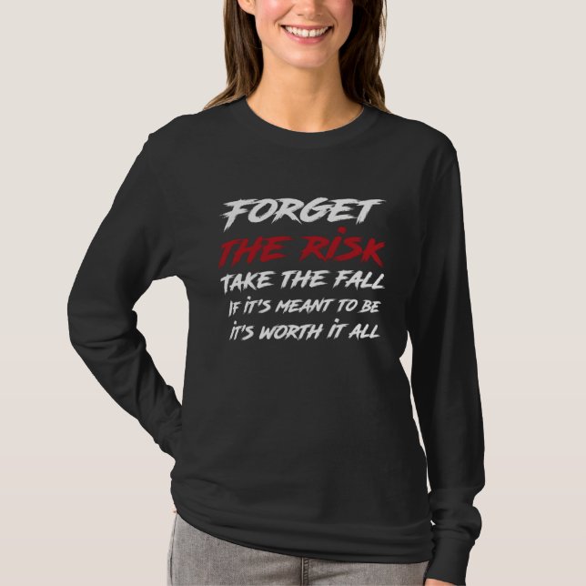 Forget The Risk Take The Fall  Emo Goth Quote T-Shirt (Vorderseite)