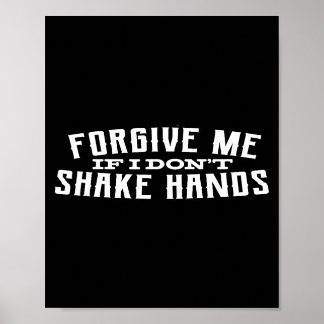 Forgive Me If I Don't Shake Hands  Poster (Vorne)
