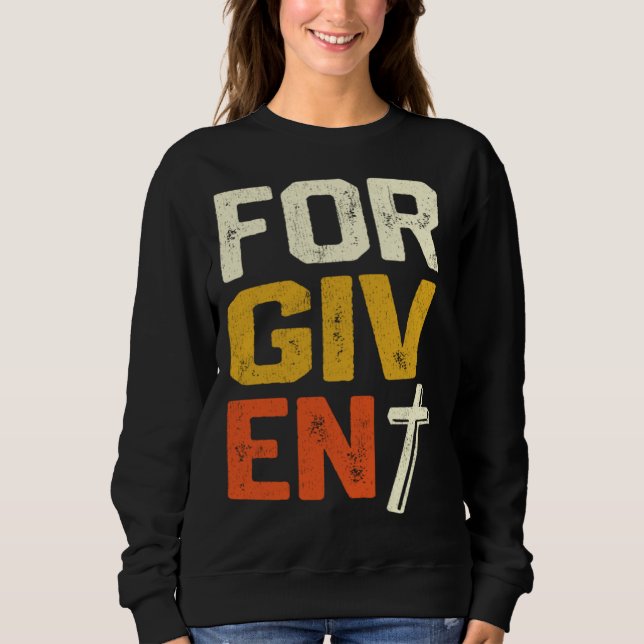 Forgiven Christian Faith Statement Sweatshirt (Vorderseite)
