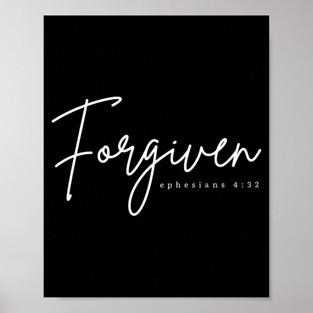 Forgiven Ephesians 4_32 Bible Verse Christian  Poster (Vorne)