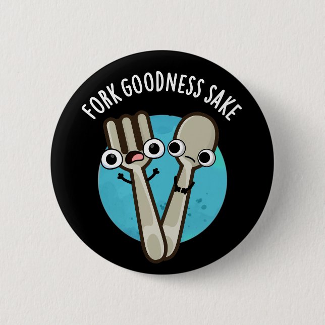Fork Goodness Sake Funny Utensil Pun Dark BG Button (Vorderseite)