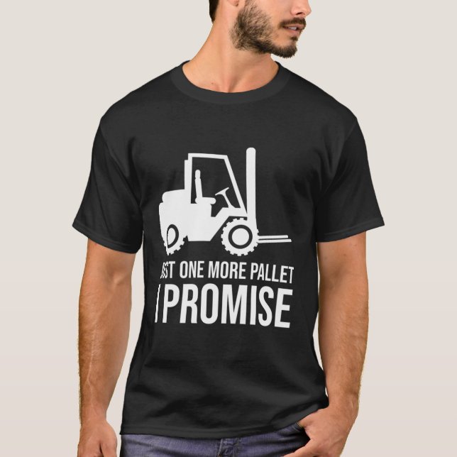Fork Stacker Operator Just One More Warehouse Fork T-Shirt (Vorderseite)