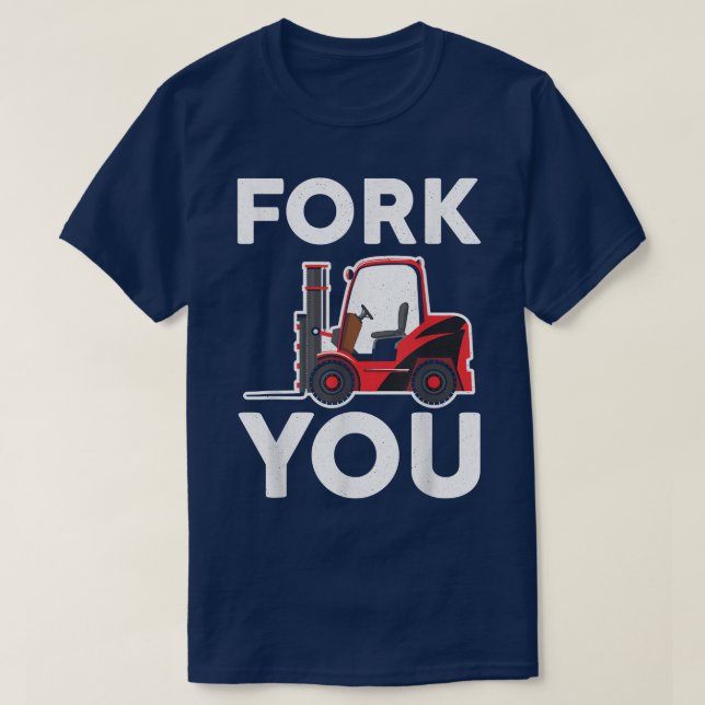 Fork You Certified Gabelstaplerantrieb T-Shirt (Design vorne)
