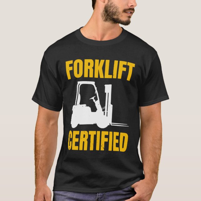 Forklift Certified Certified Forklift Driver Lift T-Shirt (Vorderseite)
