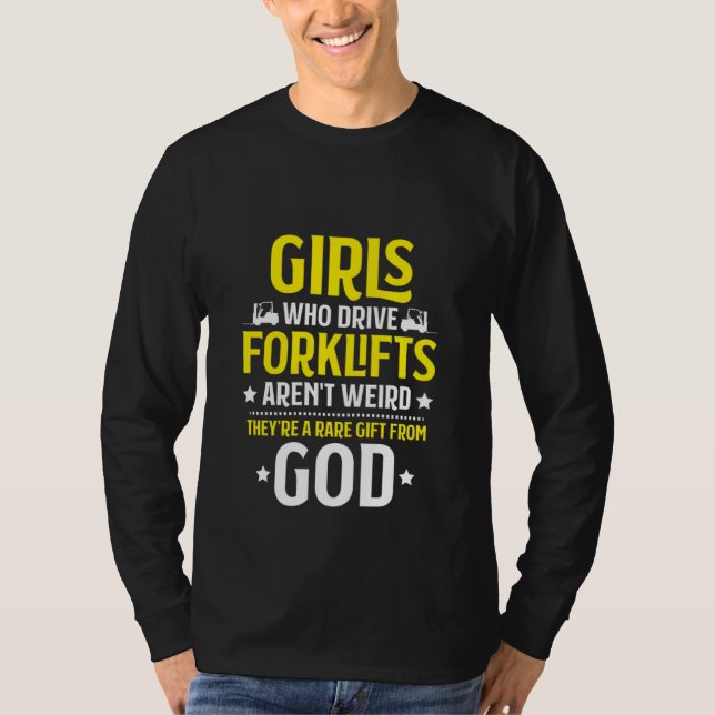 Forklift Driver Girls Who Drive Forklifts Forklift T-Shirt (Vorderseite)