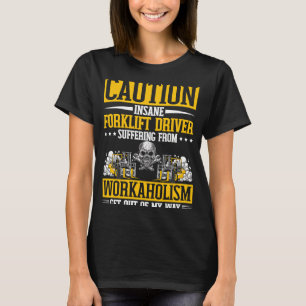 Forklift Driver Worker T-Shirt