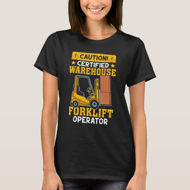 Forklift Operator Certified Warehouse Forklift Ope T-Shirt (Vorderseite)