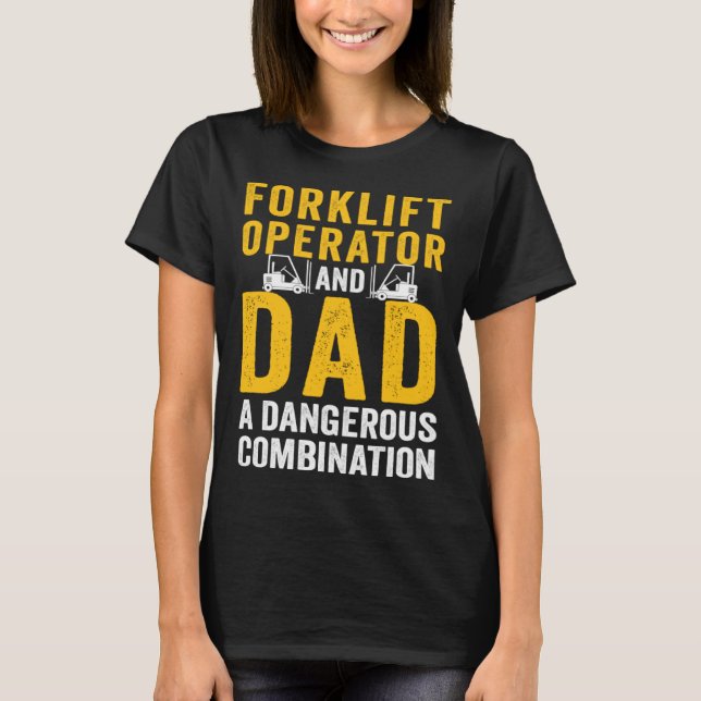 Forklift Operator Dad Truck Driver Combination T-Shirt (Vorderseite)