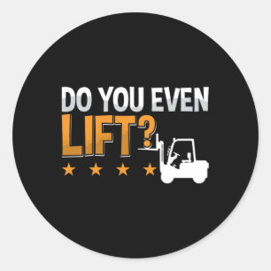 Forklift Operator Do You Even Lift Worker Driver Runder Aufkleber
