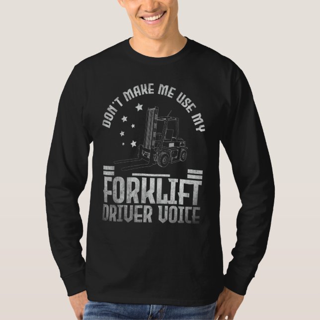 Forklift Operator Don't make me use my Forklift Dr T-Shirt (Vorderseite)