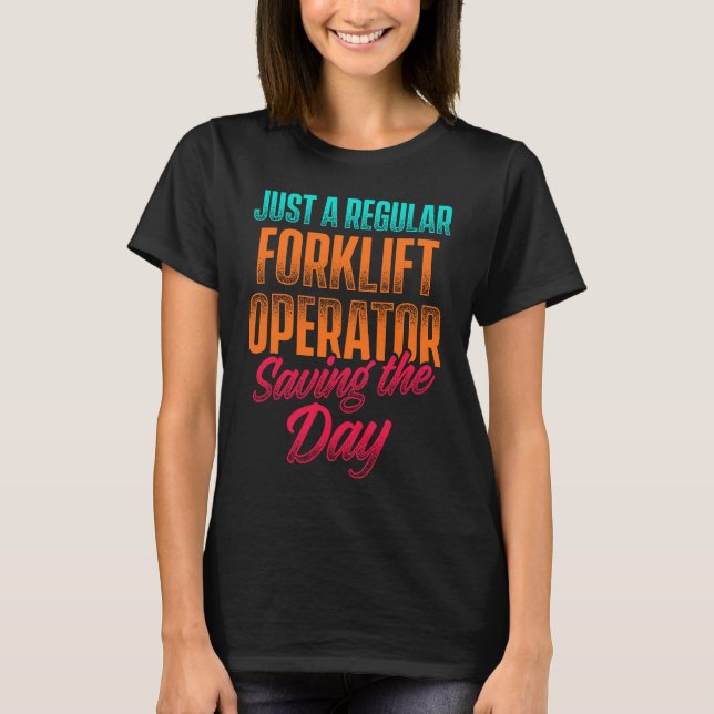 Forklift Operator Life Taught Driver T-Shirt (Vorderseite)