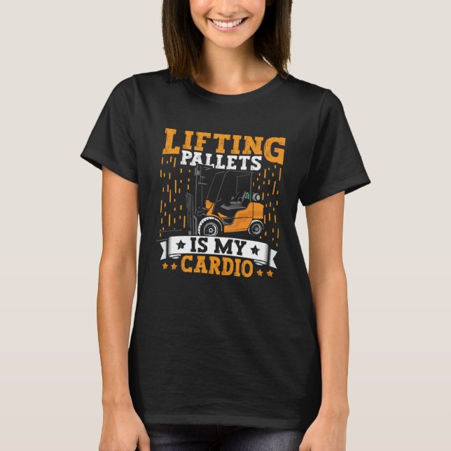 Forklift Operator Lifting Pallets Forklift Driver  T-Shirt (Vorderseite)
