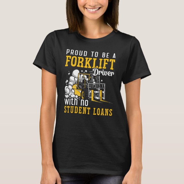 Forklift Operator Proud To Be A Forklift Driver T-Shirt (Vorderseite)