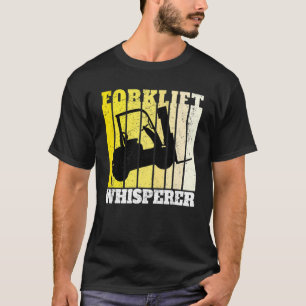 Forklift Whisperer Warehouse Gabelstapler T-Shirt