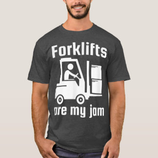 Forklifts Are My-Jam Funny Industrial Truck Driver T-Shirt