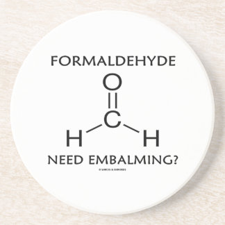 Formaldehyd-Bedarfs-Einbalsamierung? Getränkeuntersetzer