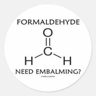 Formaldehyde brauchen Embalming? (Chemie-Spaß) Runder Aufkleber