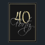 Formales silbernes Schwarzes und Gold40. Einladung<br><div class="desc">Formales silbernes Schwarzes und Gold40. Geburtstags-Party Einladung. Diese formalen, stilvollen Einladungen haben die Nr. "40" in funkelnder Goldschlagzeile und im Wort "vierzig" überschneiden im kursiven silbernen Skript, beide auf einem intelligenten schwarzen Hintergrund mit einer eleganten Goldsteigungsgrenze. Ausgewählt "fertigen Sie sie" besonders an, um Ihre, fortieth Geburtstagseinladungen zu personifizieren zu beginnen....</div>