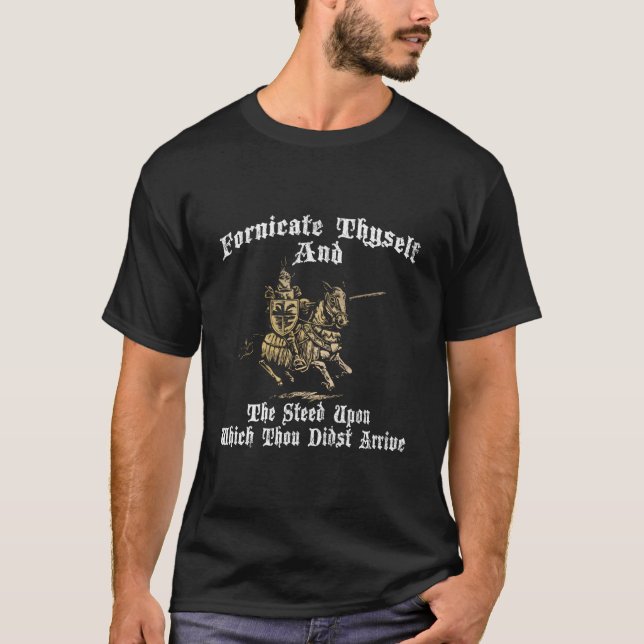 Fornicate Thyself And The Sd Upon Which Thou Didst T-Shirt (Vorderseite)