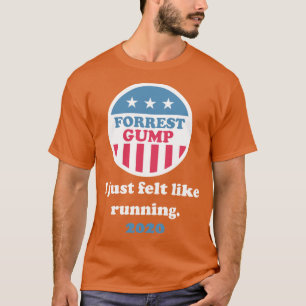 Forrest Gump 2020 Ich fühlte mich einfach wie lauf T-Shirt