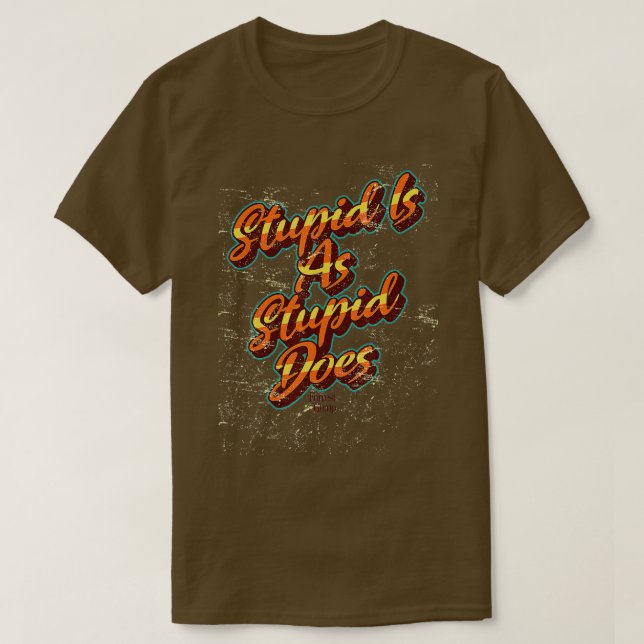 Forrest Gump Stupid ist so stupid macht Orange ext T-Shirt (Design vorne)