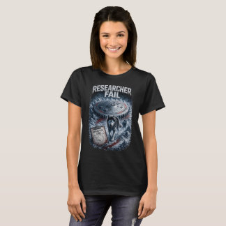 Forscher Versagen Frauen Dunkles T-Shirt