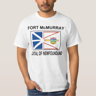 FORT McMURRAY HAUPTSTADT VON NEUFUNDLAND T-Shirt