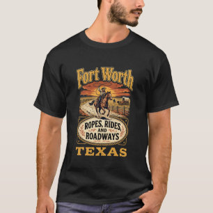 Fort Worth Cowboy Seile, Reitausflüge und STRASSEN T-Shirt