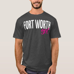 Fort Worth Girl 1 T-Shirt