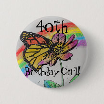 Fortieth Birthday Girl fun Rainbow Monarch Abzeich
