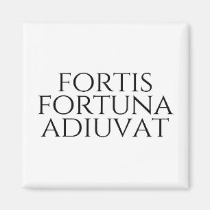 Fortis Fortuna Adiuvat Magnet