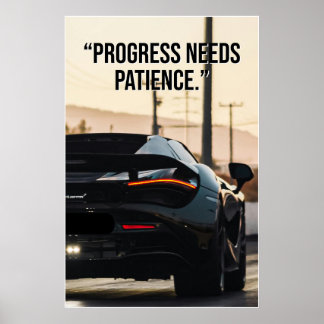 Fortschritt Braucht Geduld Auto Zitat Poster