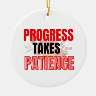 Fortschritt Braucht Geduld Inspirierend Motivieren Keramik Ornament