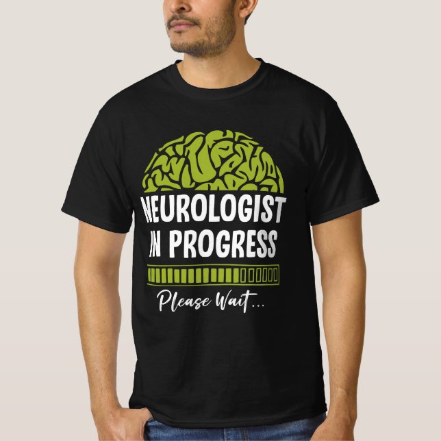 Fortschritt des Neurologen Bitte warten Sie auf Ne T-Shirt (Vorderseite)