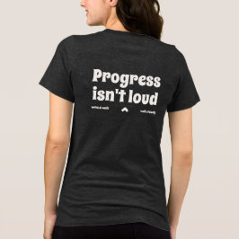 Fortschritt ist nicht laut Leise-Stärke-Text-T-Shi Tri-Blend Shirt