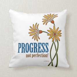 Fortschritt, nicht Perfektion! (Erholungszitat) Kissen
