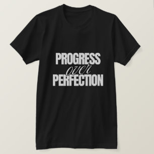 Fortschritt statt Perfektion Motivations-T-Shirt T-Shirt