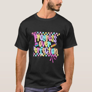 Fortschritt Über Perfektion Prep Lehrer Zurück Zur T-Shirt