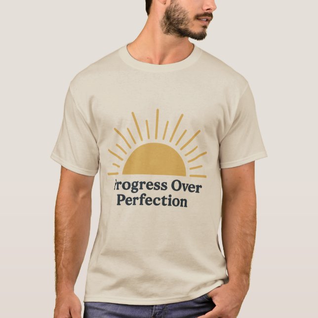 Fortschritte bei der Perfektion - Motivierend Sonn T-Shirt (Vorderseite)