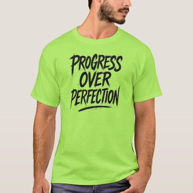 Fortschritte bei der Perfektion T-Shirt (Vorderseite)