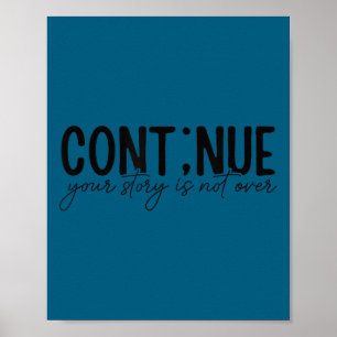 Fortsetzen Semikolon psychische Gesundheitsbewusst Poster